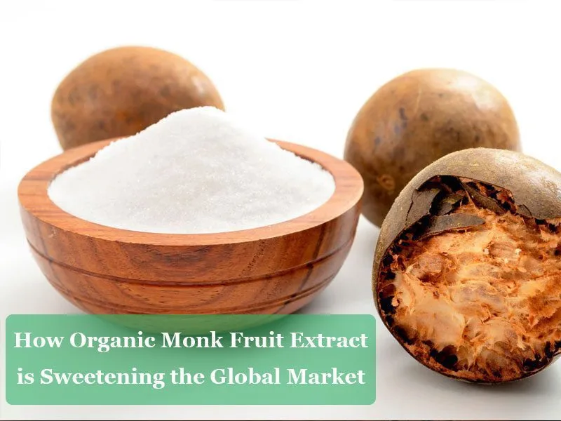 Cómo El Extracto De Fruta De Monje Orgánico Está Endulzando El Mercado Mundial How Organic Monk Fruit Extract Is Sweetening The Global Market