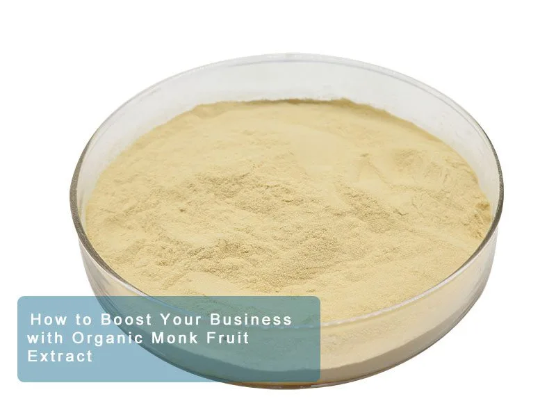 Los Beneficios De Utilizar Extracto De Fruta Del Monje Orgánico Como Edulcorante Natural Para Sus Productos How To Boost Your Business With Organic Monk Fruit Extract