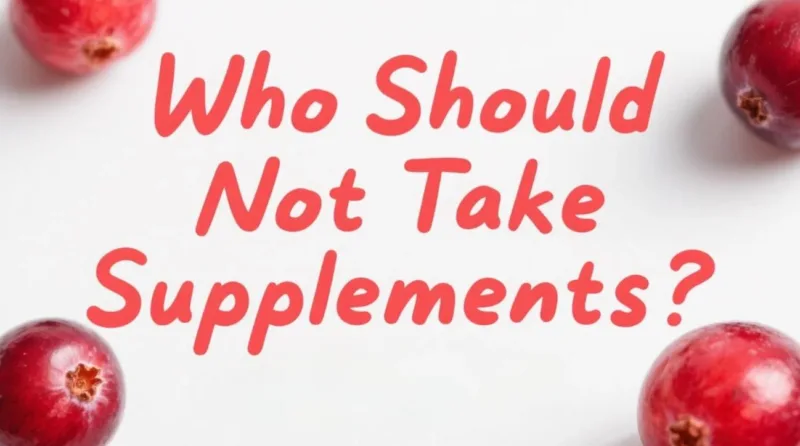 Guía De Seguridad De Los Suplementos De Arándano Rojo: Quién Debe Evitarlos Y Qué Saber Who Should Not Take Cranberry Supplements